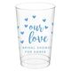 Confetti Hearts Our Love Clear Plastic Cups Image 1 of 5