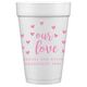 Confetti Hearts Our Love Styrofoam Cups Image 5 of 5