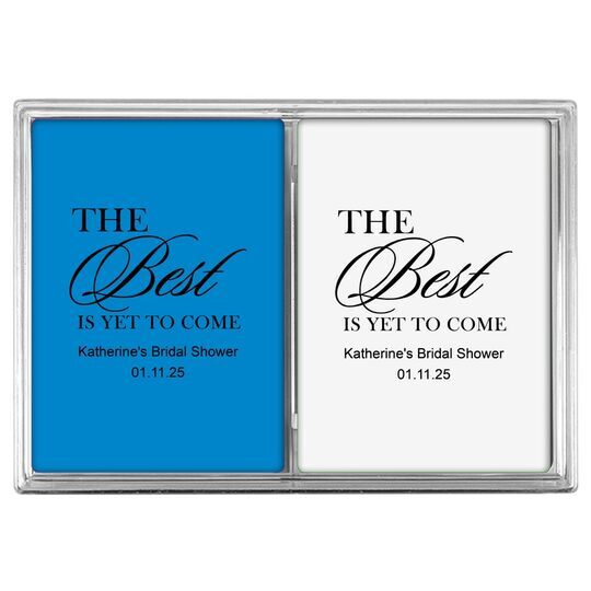 The Best Is Yet To Come Double Deck Playing Cards