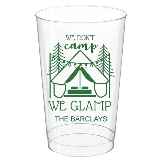 We Don't Camp We Glamp Clear Plastic Cups