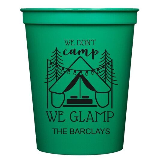 We Don't Camp We Glamp Stadium Cups