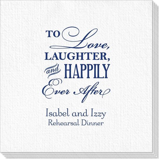 To Love Laughter Happily Ever After Deville Napkins