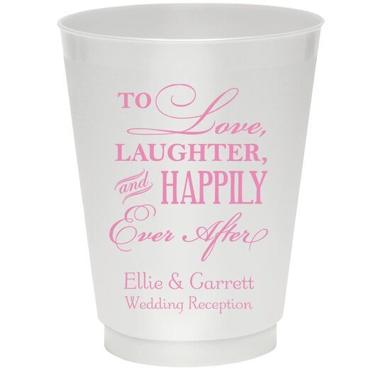 To Love Laughter Happily Ever After Colored Shatterproof Cups
