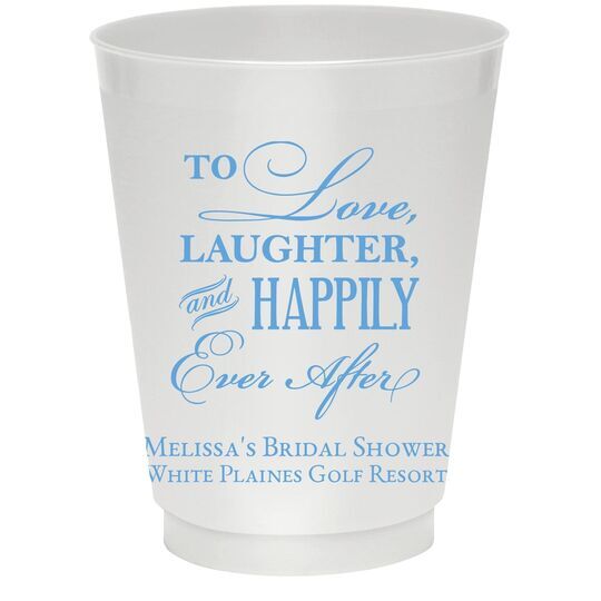 To Love Laughter Happily Ever After Colored Shatterproof Cups