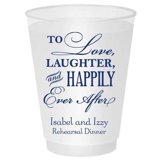 To Love Laughter Happily Ever After Shatterproof Cups