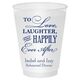 To Love Laughter Happily Ever After Shatterproof Cups Image 1 of 5