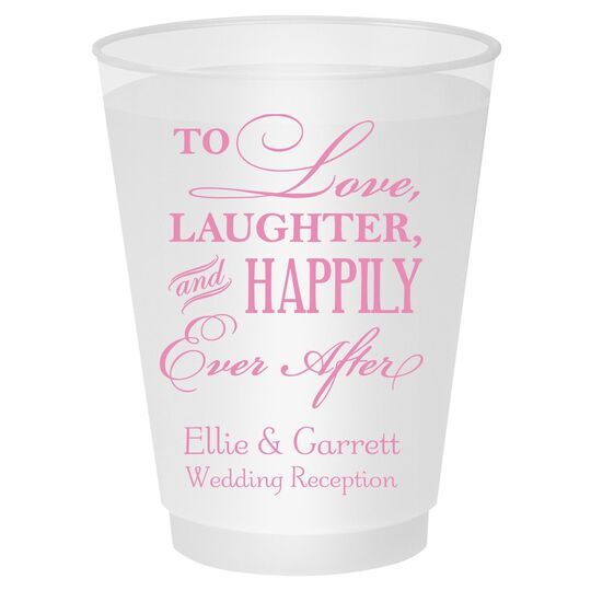 To Love Laughter Happily Ever After Shatterproof Cups