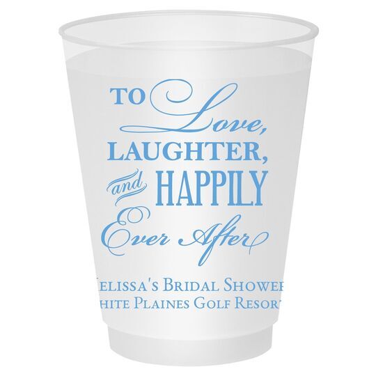 To Love Laughter Happily Ever After Shatterproof Cups