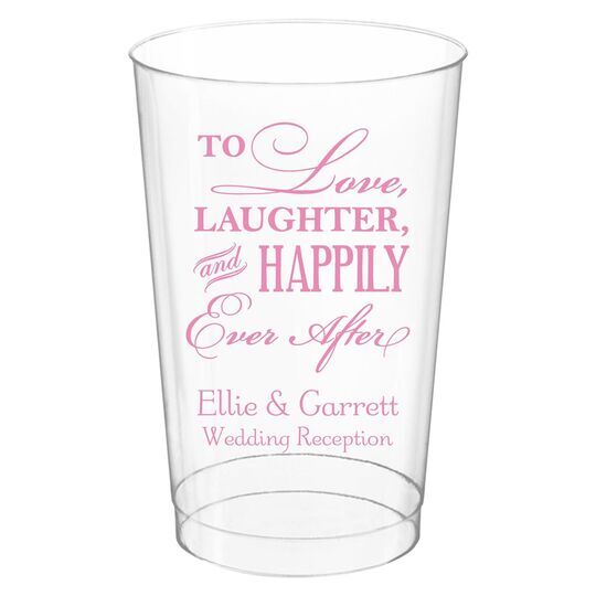 To Love Laughter Happily Ever After Clear Plastic Cups