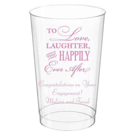 To Love Laughter Happily Ever After Clear Plastic Cups