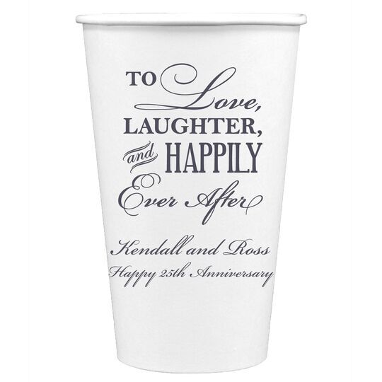 To Love Laughter Happily Ever After Paper Coffee Cups