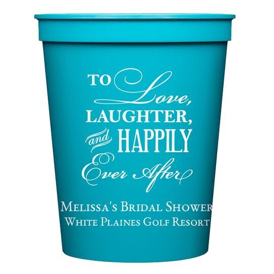 To Love Laughter Happily Ever After Stadium Cups