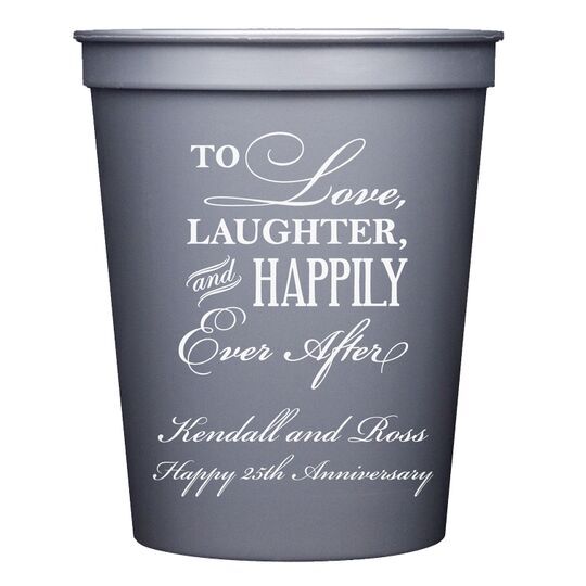 To Love Laughter Happily Ever After Stadium Cups