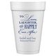 To Love Laughter Happily Ever After Styrofoam Cups Image 1 of 5