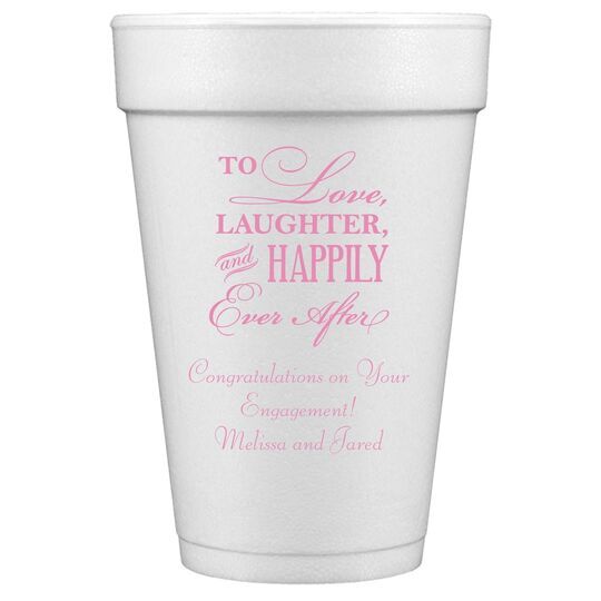 To Love Laughter Happily Ever After Styrofoam Cups