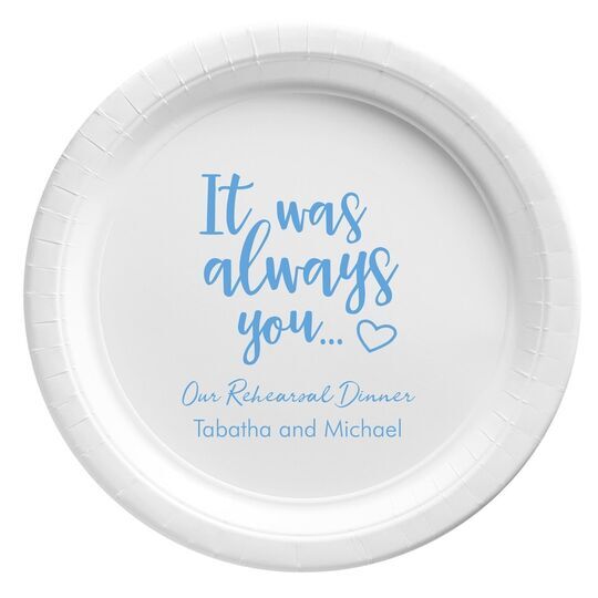 It Was Always You Paper Plates