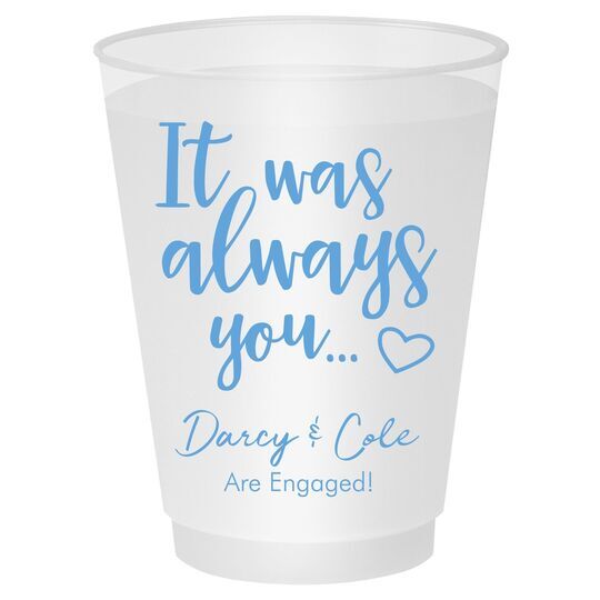 It Was Always You Shatterproof Cups