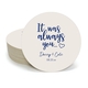 It Was Always You Round Coasters Image 1 of 3