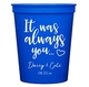 It Was Always You Stadium Cups Image 1 of 3