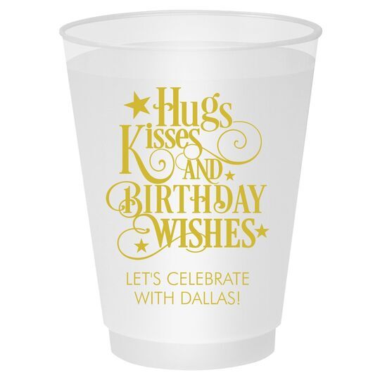 Hugs Kisses and Birthday Wishes Shatterproof Cups