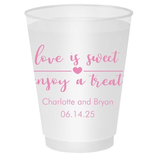 Love is Sweet Enjoy a Treat Shatterproof Cups