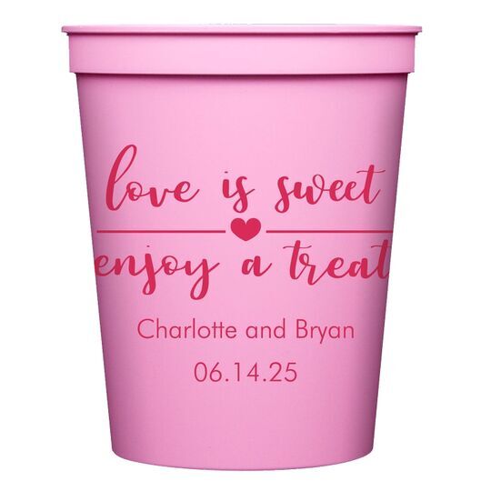 Love is Sweet Enjoy a Treat Stadium Cups