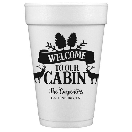 Welcome to Our Cabin Styrofoam Cups