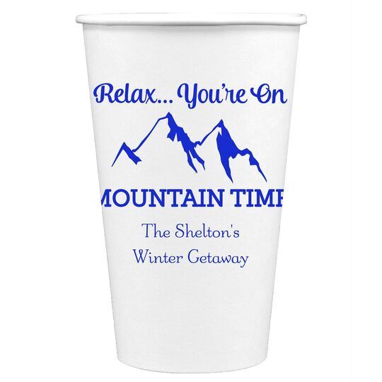 Relax You're On Mountain Time Paper Coffee Cups