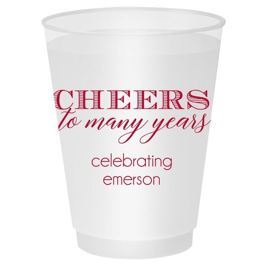 Cheers To Many Years Shatterproof Cups