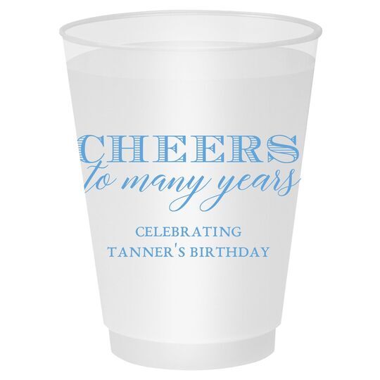 Cheers To Many Years Shatterproof Cups
