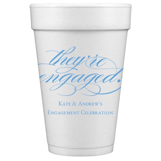 Script They're Engaged Styrofoam Cups