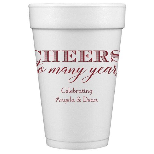 Cheers To Many Years Styrofoam Cups
