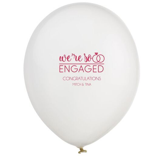 We're So Engaged Latex Balloons