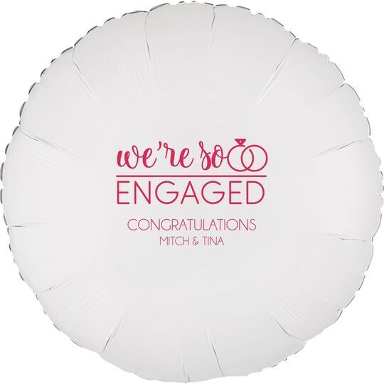 We're So Engaged Mylar Balloons