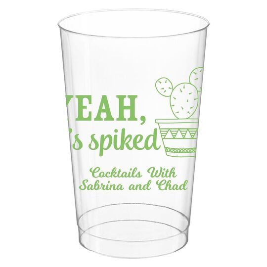 Yeah It's Spiked Clear Plastic Cups