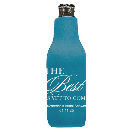 The Best Is Yet To Come Bottle Huggers