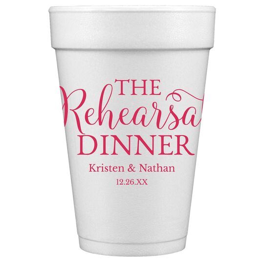 The Rehearsal Dinner Styrofoam Cups