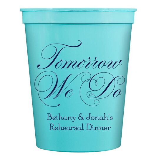 Tomorrow We Do Stadium Cups