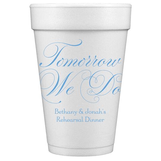 Tomorrow We Do Styrofoam Cups