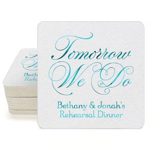 Tomorrow We Do Square Coasters