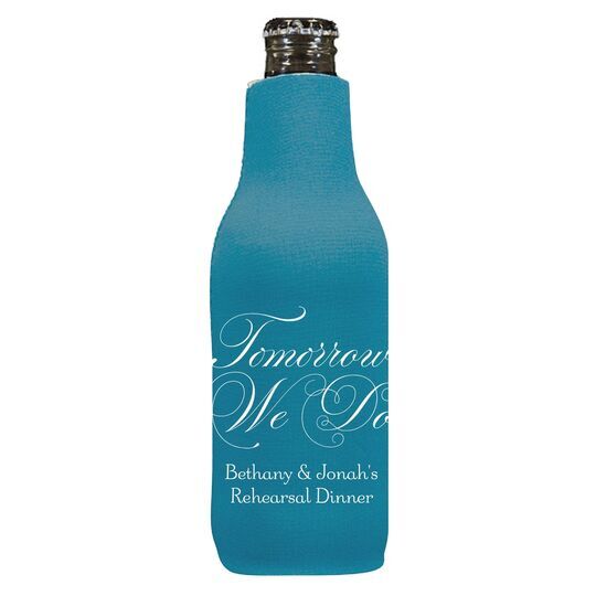 Tomorrow We Do Bottle Huggers
